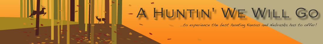 A Huntin We Will Go...to experience the best hunting Kansas and Nebraska has to offer!